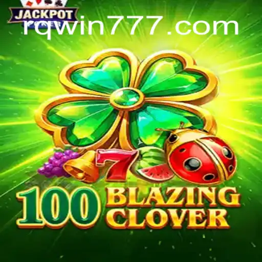 100BlazingClover: Descubra as Emoções e Estratégias do Novo Jogo do Ano